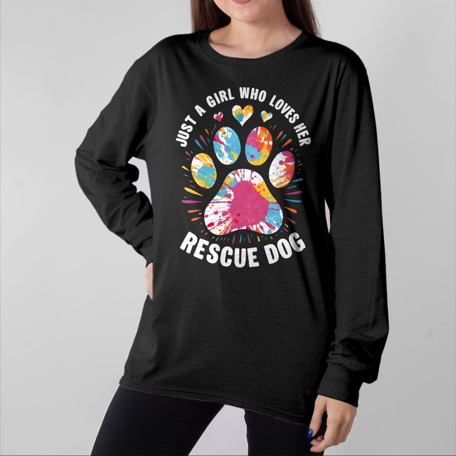Dog Love Shirt, Dog Lover Gift T-Shirt/Hoodie/Sweatshirt HLT00 - Just a Girl Who Loves Her Rescue Dog Dog Lovers Pet Owners T-Shirt