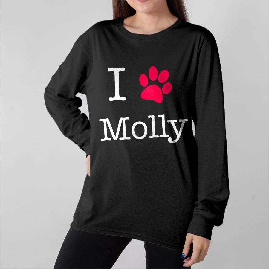 Dog Love Shirt, Dog Lover Gift T-Shirt/Hoodie/Sweatshirt HLT00 - I Love Molly Dog Name T-Shirt Gift Shirt T-Shirt