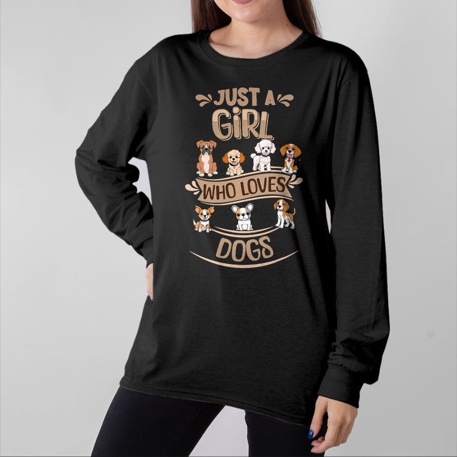 Dog Love Shirt, Dog Lover Gift T-Shirt/Hoodie/Sweatshirt HLT00 - Just a girl who loves Dogs - Sweet Puppy Design T-Shirt