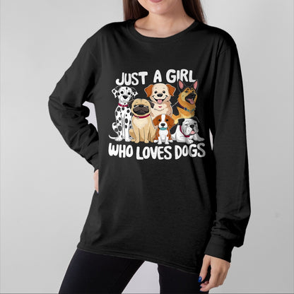Dog Love Shirt, Dog Lover Gift T-Shirt/Hoodie/Sweatshirt HLT00 - Dog Lover Just a Girl who loves Dogs T-Shirt