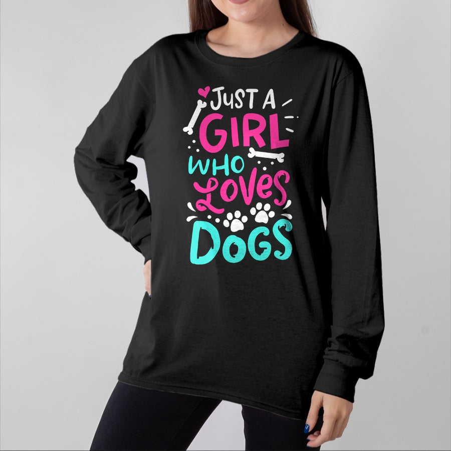 Dog Love Shirt, Dog Lover Gift T-Shirt/Hoodie/Sweatshirt HLT00 - Just a Girl Who Loves Dogs Funny Dog School Dog Trainer T-Shirt