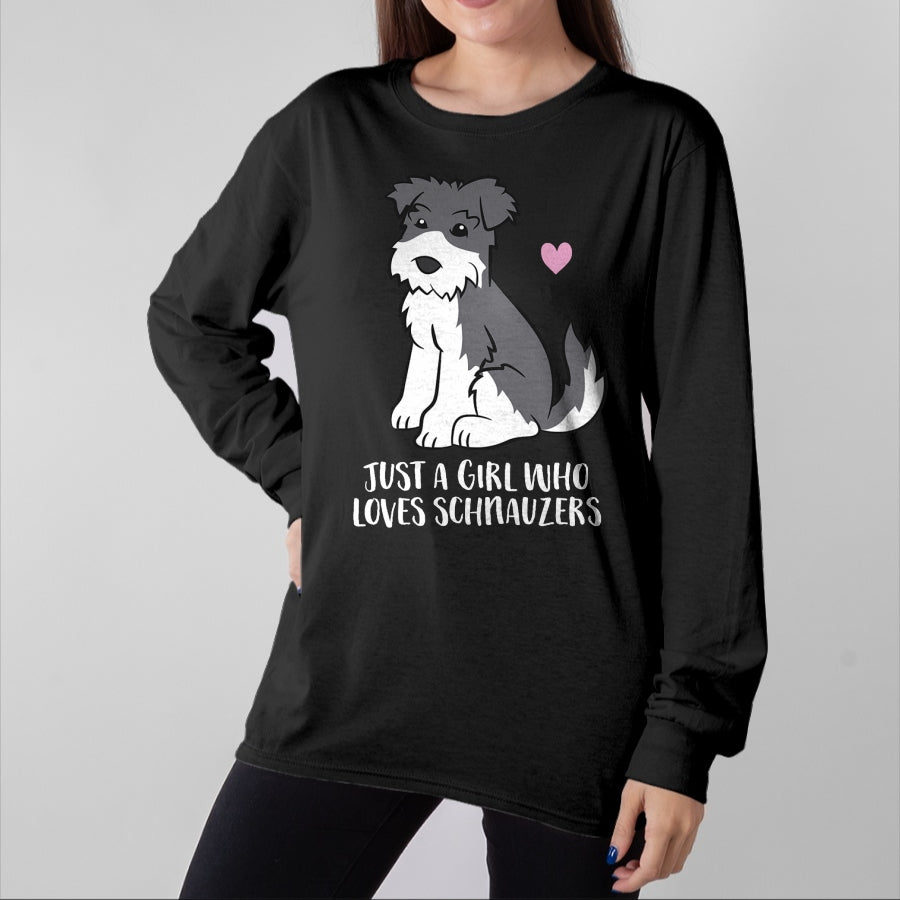 Dog Love Shirt, Dog Lover Gift T-Shirt/Hoodie/Sweatshirt HLT00 - Funny Schnauzer Dog Girl Just a Girl Who Loves Schnauzers T-Shirt