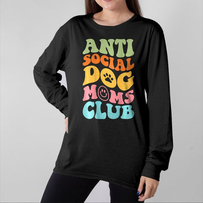 Dog Love Shirt, Dog Lover Gift T-Shirt/Hoodie/Sweatshirt HLT00 - ANTI SOCIAL DOG MOMS CLUB (on back) T-Shirt