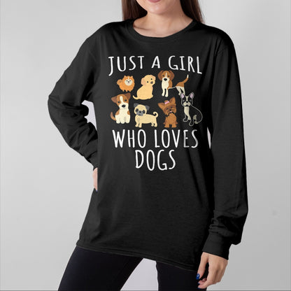 Dog Love Shirt, Dog Lover Gift T-Shirt/Hoodie/Sweatshirt HLT00 - Just a girl who loves Dogs - Funny Puppy T-Shirt
