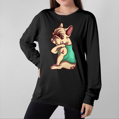 Dog Love Shirt, Dog Lover Gift T-Shirt/Hoodie/Sweatshirt HLT00 - French Bulldog Dog I Love Mom Tattoo Lover funny Gift T-Shirt
