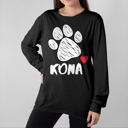 Dog Love Shirt, Dog Lover Gift T-Shirt/Hoodie/Sweatshirt HLT00 - Kona My Dog Kona I love My Dog Kona Puppy Love Dog Lover T-Shirt