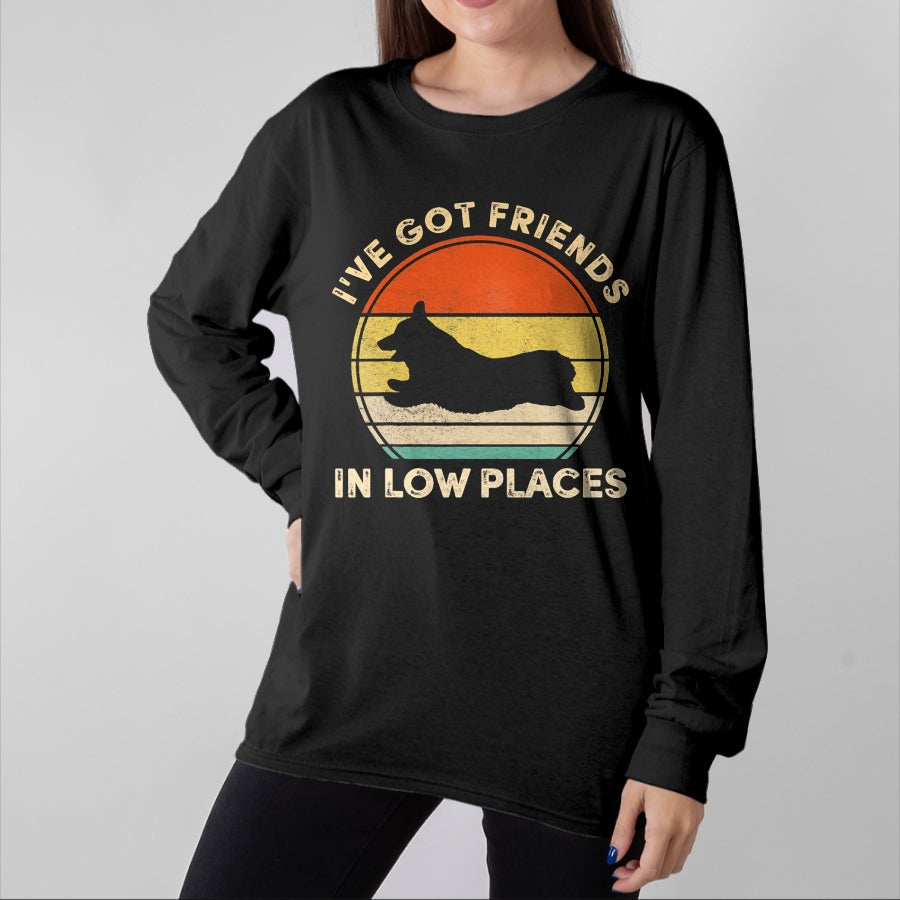 Dog Love Shirt, Dog Lover Gift T-Shirt/Hoodie/Sweatshirt HLT00 - I_ve Got Friends In Low Places Funny Welsh Corgi Dog Lover T-Shirt