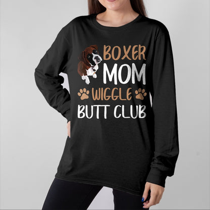 Dog Love Shirt, Dog Lover Gift T-Shirt/Hoodie/Sweatshirt HLT00 -Boxer Mom Wiggle Butt Club Dog Lover T-Shirt