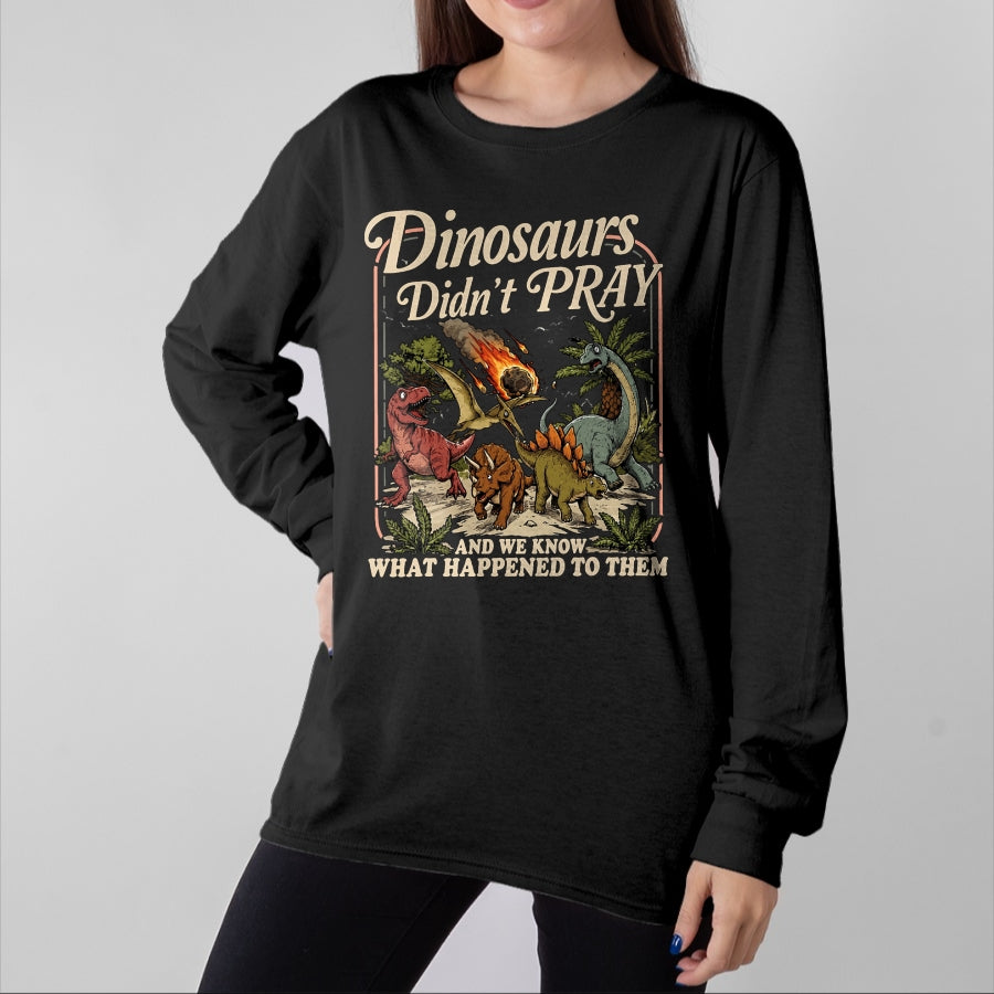 Best Dinosaur Lover Shirt, Funny Dinosaur UnisexT-Shirt/Hoodie/Sweatshirt HLT00 - Dinosaurs Didn_t Pray Funny Dinosaur Christian Humor Faith T-Shirt