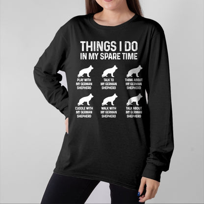 Dog Love Shirt, Dog Lover Gift T-Shirt/Hoodie/Sweatshirt HLT00 - Things I Do In My Spare Time German Shepherd Dog Dad Mom T-Shirt