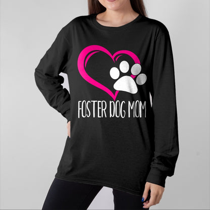 Dog Love Shirt, Dog Lover Gift T-Shirt/Hoodie/Sweatshirt HLT00 - Foster Dog Mom Shirt Cute Dog Paw Heart T-Shirt