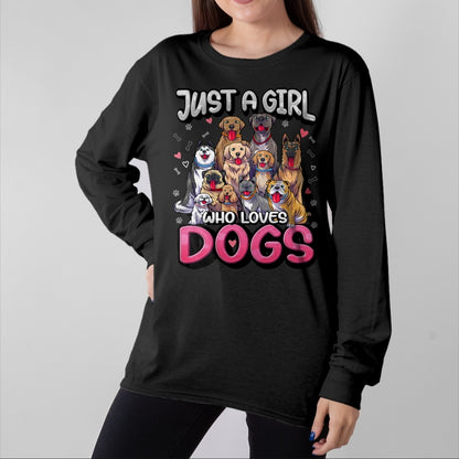 Dog Love Shirt, Dog Lover Gift T-Shirt/Hoodie/Sweatshirt HLT00 - Just A Girl Who Loves Dogs Shirt Funny Puppy Dog Lover Girls T-Shirt