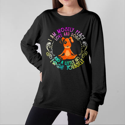 Dog Love Shirt, Dog Lover Gift T-Shirt/Hoodie/Sweatshirt HLT00 - Lovely Dog Saying I Am Mostly Peace Love And Dogs Funny Yoga T-Shirt