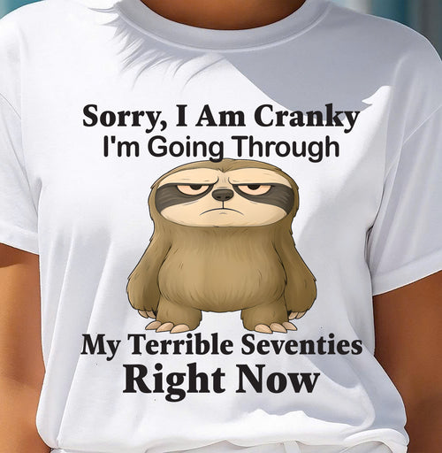 SORRY I AM CRANKY - BIRTHDAY SHIRT FOR WOMEN - TOBY00 (SKU12-226)