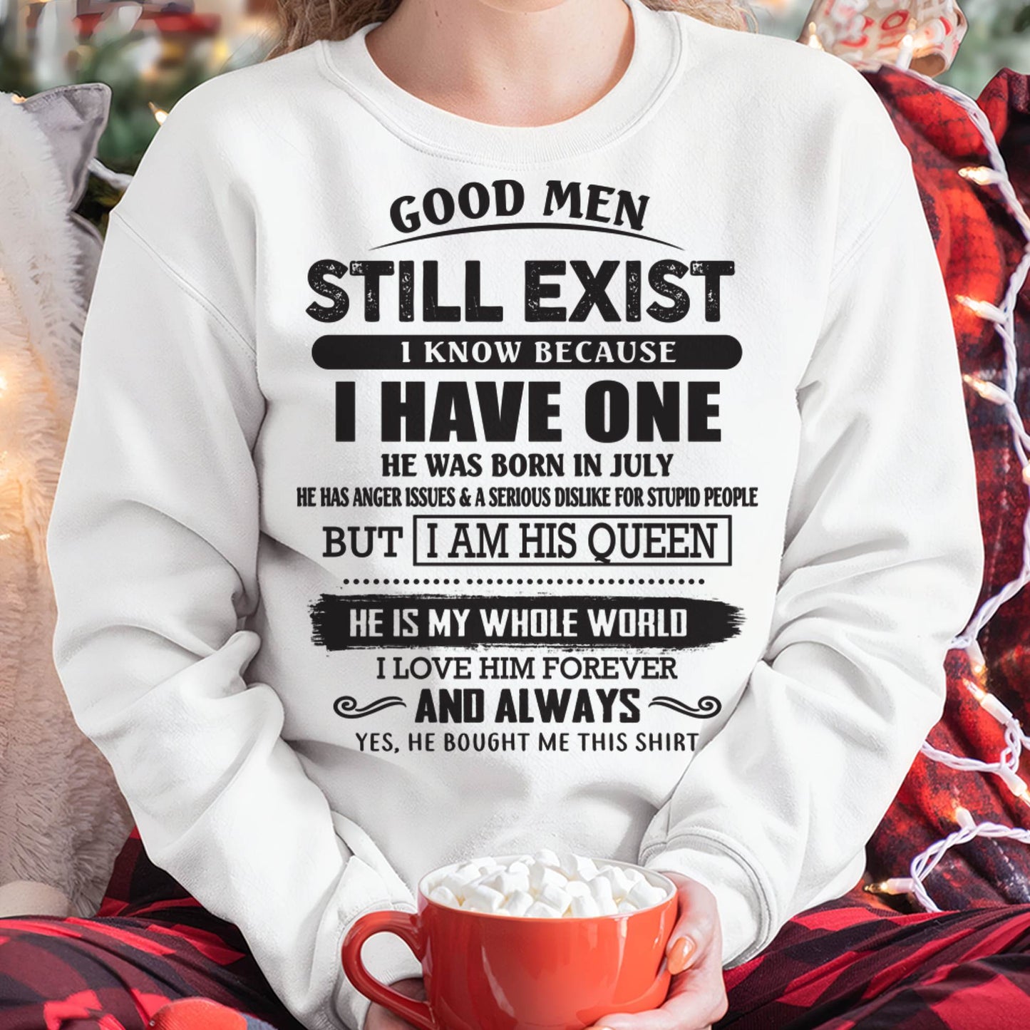 July - Good Men Still Exist - Perfect Gift For Girlfriend, Wife From Husband - TOBY07 (SKU07-166-07)
