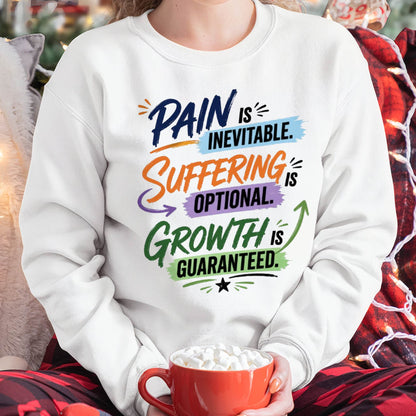 Pain Is Inevitable Suffering Is Optional Growth Is Guaranteed Shirt - TOBY00  (SKU4837-011)