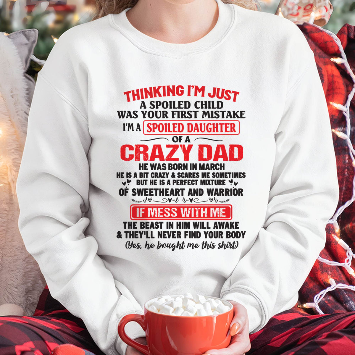 I AM A SPOILED CHILD WAS YOUR FIRST MISTAKE - FROM DAD - TOBY03