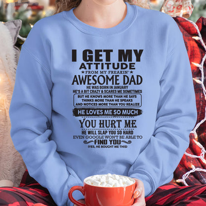 January - I GET MY ATTITUDE FROM MY FREAKIN' AWESOME DAD - Gift for Son and Daughter From Dad - XUAN01 (SKU-TDD-01)