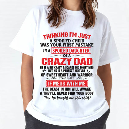I AM A SPOILED CHILD WAS YOUR FIRST MISTAKE - FROM DAD - TOBY00