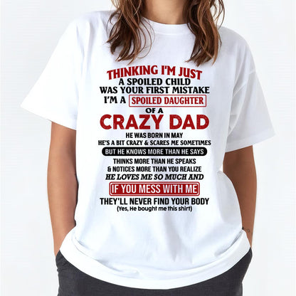 I Am Spoiled Daughter Of A Crazy Dad - Gift for Daughter From Dad - TOBY05 (SKU-TDD-SPOILED-05)