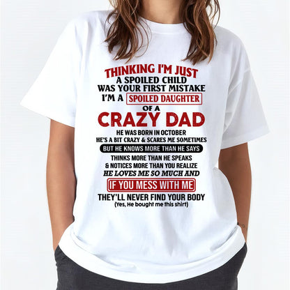 October - I Am Spoiled Daughter Of A Crazy Dad - Gift for Daughter From Dad - TOBY10 (SKU-TDD-SPOILED-10)