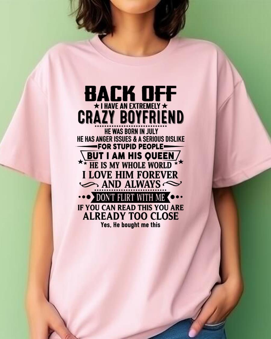 July - Back Off I Have An Extremely Crazy Boyfriend - - Gift For Wife From Husband - TOBY07 (SKUT-BACKOFF-07)