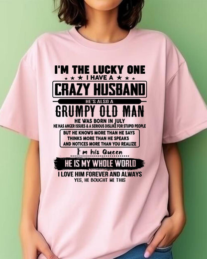 July - I am Lucky One I Have A Crazy Husband - Gift for Wife From Husband - TOBY07 (SKUT-LUCKYONE-07)