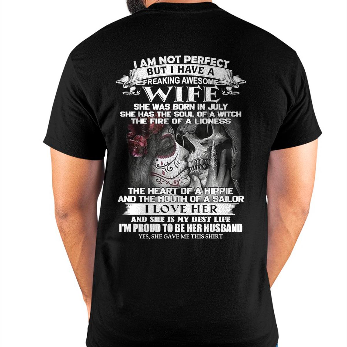 July - I Am Not Perfect But I Have A Freaking Awesome Wife - Gift For Husband From Wife - TOBY07 (SKU06-31-07)