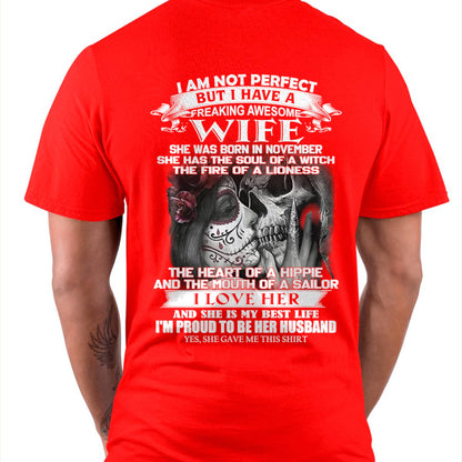 November - I Am Not Perfect But I Have A Freaking Awesome Wife - Gift For Husband From Wife - TOBY11 (SKU06-31-11)