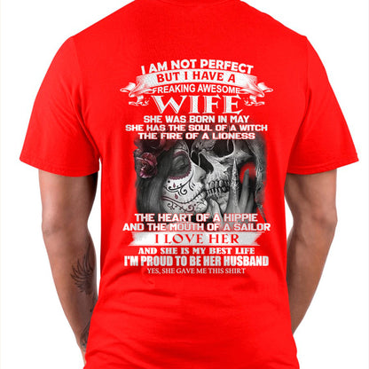 I Am Not Perfect But I Have A Freaking Awesome Wife - Gift For Husband From Wife - TOBY05 (SKU06-31-05)