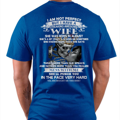 August - I Am Not Perfect But I Have A Freaking Awesome Wife - Gift For Husband From Wife - TOBY08 (SKU06-34-08)