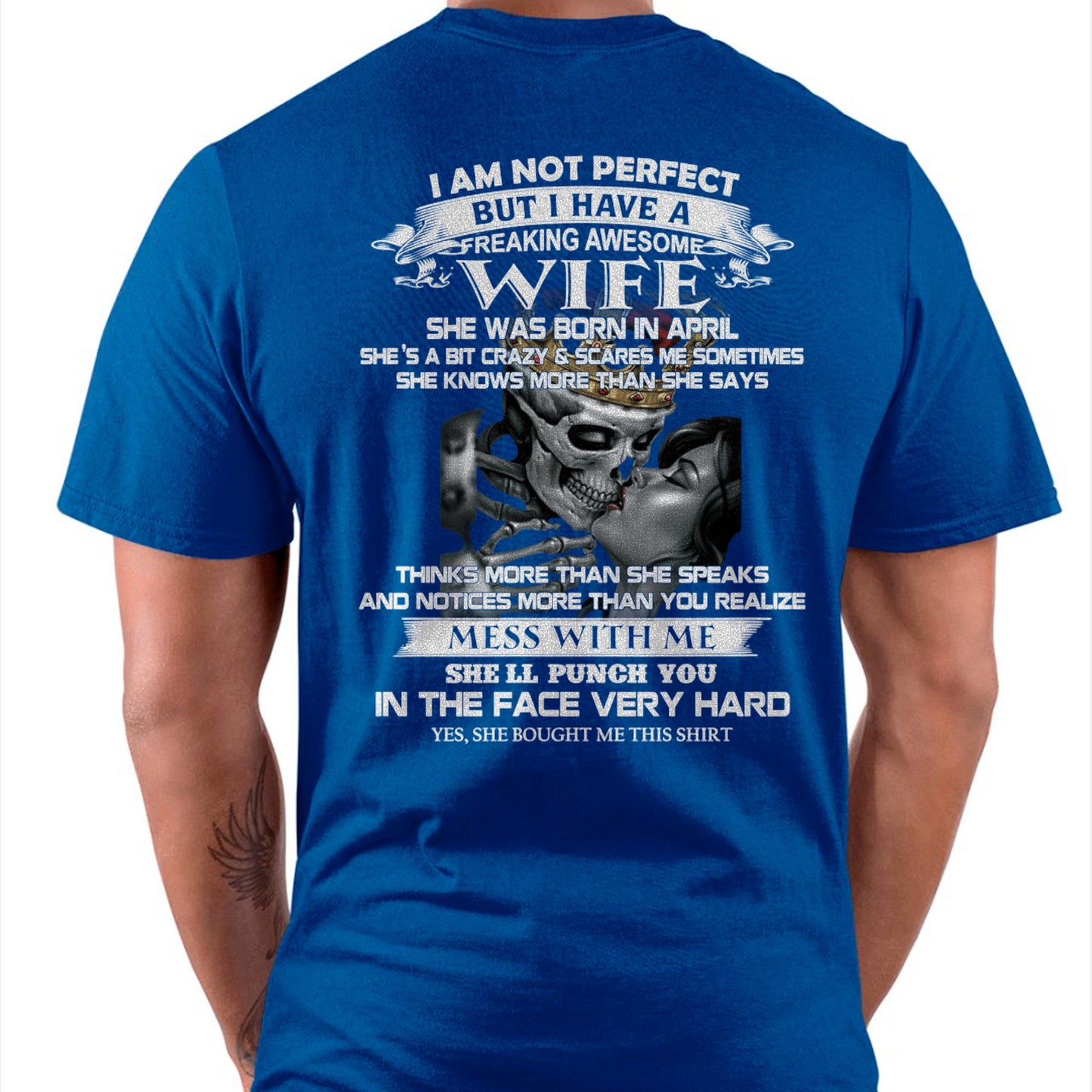 April - I Am Not Perfect But I Have A Freaking Awesome Wife - Gift For Husband From Wife - TOBY04 (SKU06-34-04)