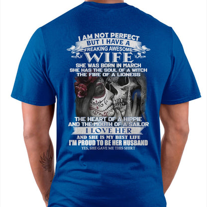 March - I Am Not Perfect But I Have A Freaking Awesome Wife - Gift For Husband From Wife - TOBY03 (SKU06-31-03)