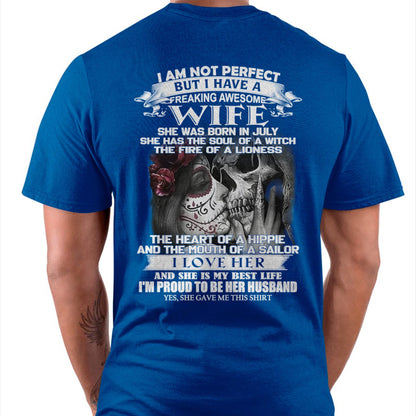 July - I Am Not Perfect But I Have A Freaking Awesome Wife - Gift For Husband From Wife - TOBY07 (SKU06-31-07)