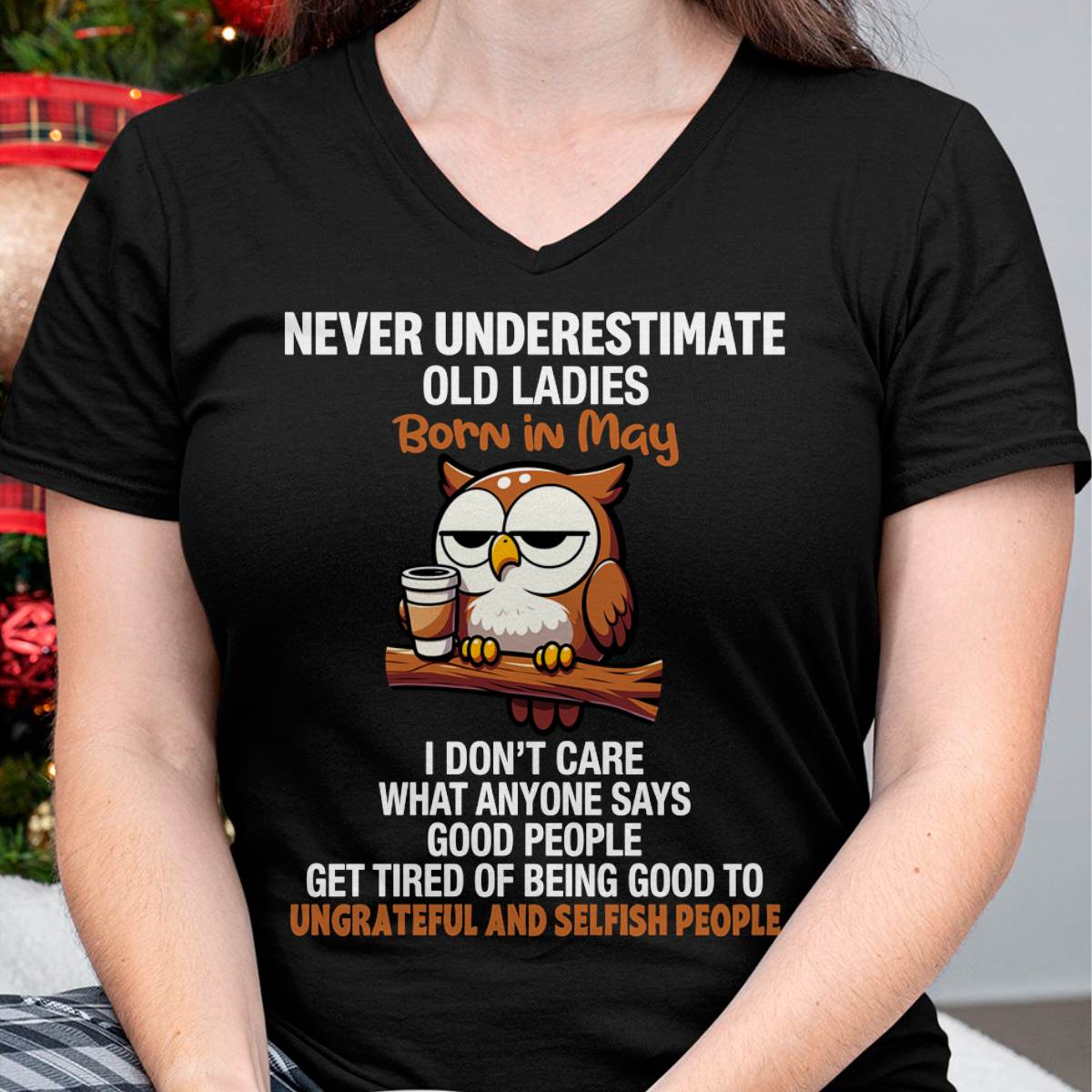 MAY, NEVER UNDERESTIMATE OLD LADIES - SHIRT FOR WOMEN - TOBY05 (SKU2604-20-05)