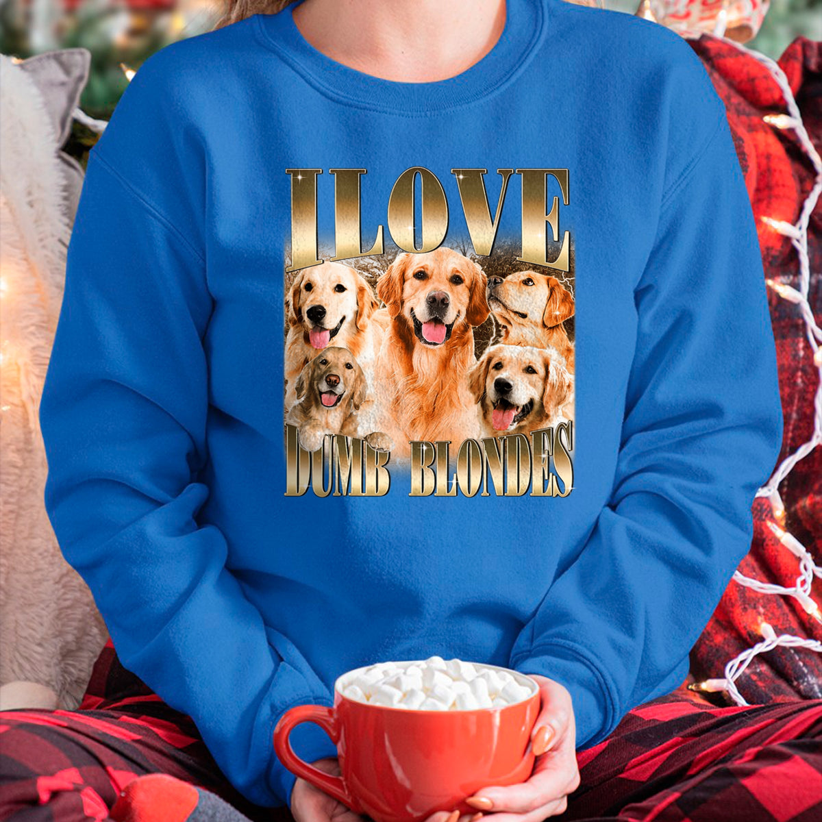 Dog Love Shirt, Dog Lover Gift T-Shirt/Hoodie/Sweatshirt HLT00 - I Love Dumb Blondes Funny Meme Dog Lover T-Shirt
