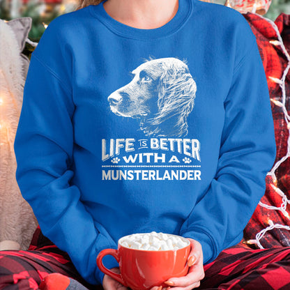 Dog Love Shirt, Dog Lover Gift T-Shirt/Hoodie/Sweatshirt HLT00 - Life is Better With A Munsterlander Dog Shirt T-Shirt
