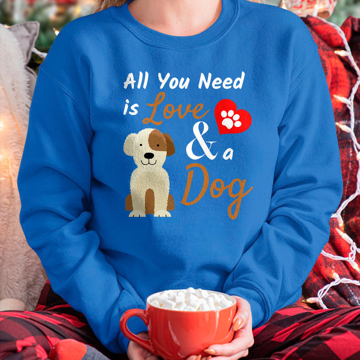 Dog Love Shirt, Dog Lover Gift T-Shirt/Hoodie/Sweatshirt HLT00 - Dog Lover Present - All You Need is Love and a Dog Funny T-Shirt