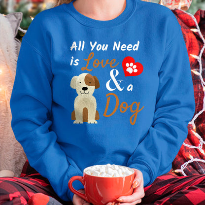 Dog Love Shirt, Dog Lover Gift T-Shirt/Hoodie/Sweatshirt HLT00 - Dog Lover Present - All You Need is Love and a Dog Funny T-Shirt