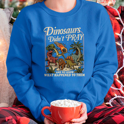Best Dinosaur Lover Shirt, Funny Dinosaur UnisexT-Shirt/Hoodie/Sweatshirt HLT00 - Dinosaurs Didn_t Pray Funny Dinosaur Christian Humor Faith T-Shirt