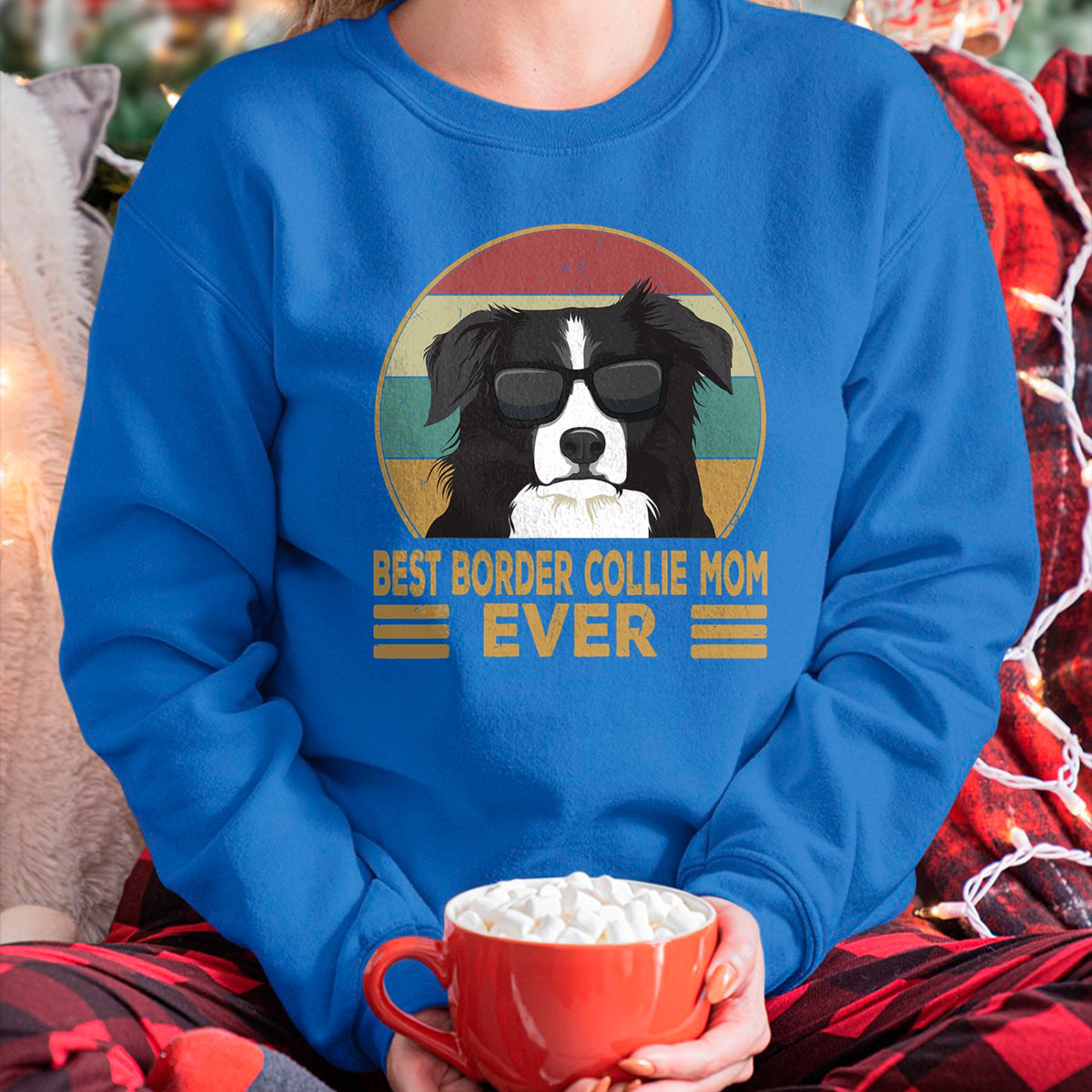Dog Love Shirt, Dog Lover Gift T-Shirt/Hoodie/Sweatshirt HLT00 - Best Border Collie Mom Ever Dog Mom Girls Gift T-Shirt