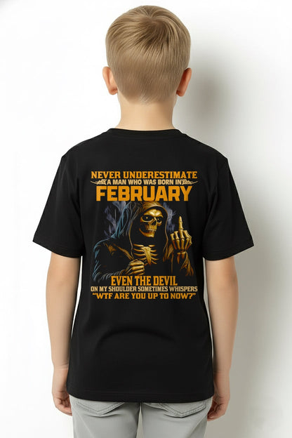 NEVER UNDERESTIMATE A MAN WHO WAS BORN IN FEBRUARY - TOBY02 male (SKU12-276-02)