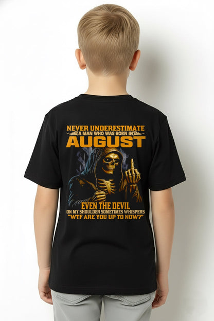 NEVER UNDERESTIMATE A MAN WHO WAS BORN IN AUGUST - TOBY08 male (SKU12-276-08)