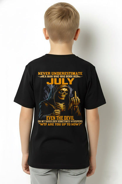 NEVER UNDERESTIMATE A MAN WHO WAS BORN IN JULY - TOBY07 male (SKU12-276-07)