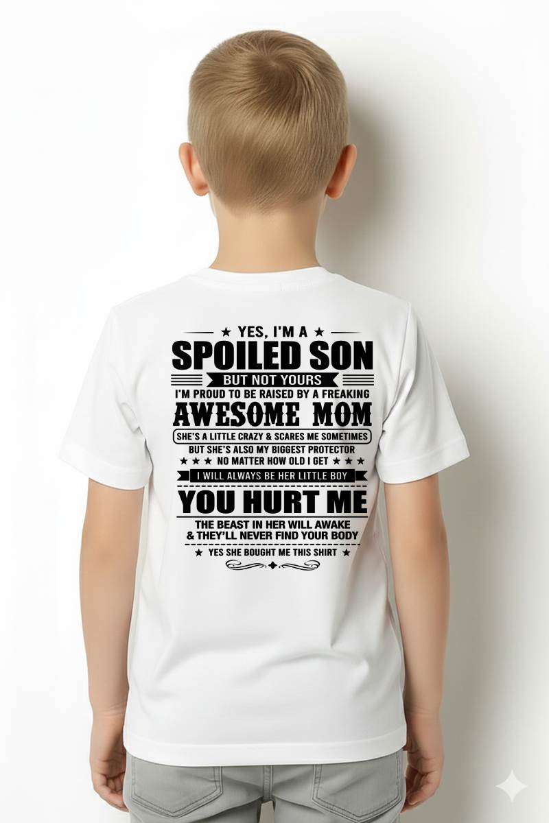 SHIRT To My Son From Mom: Spoiled & Having Fun, I’m One Freaking Awesome Mom’s Son - TOBY00 (SKU2605-10-00)