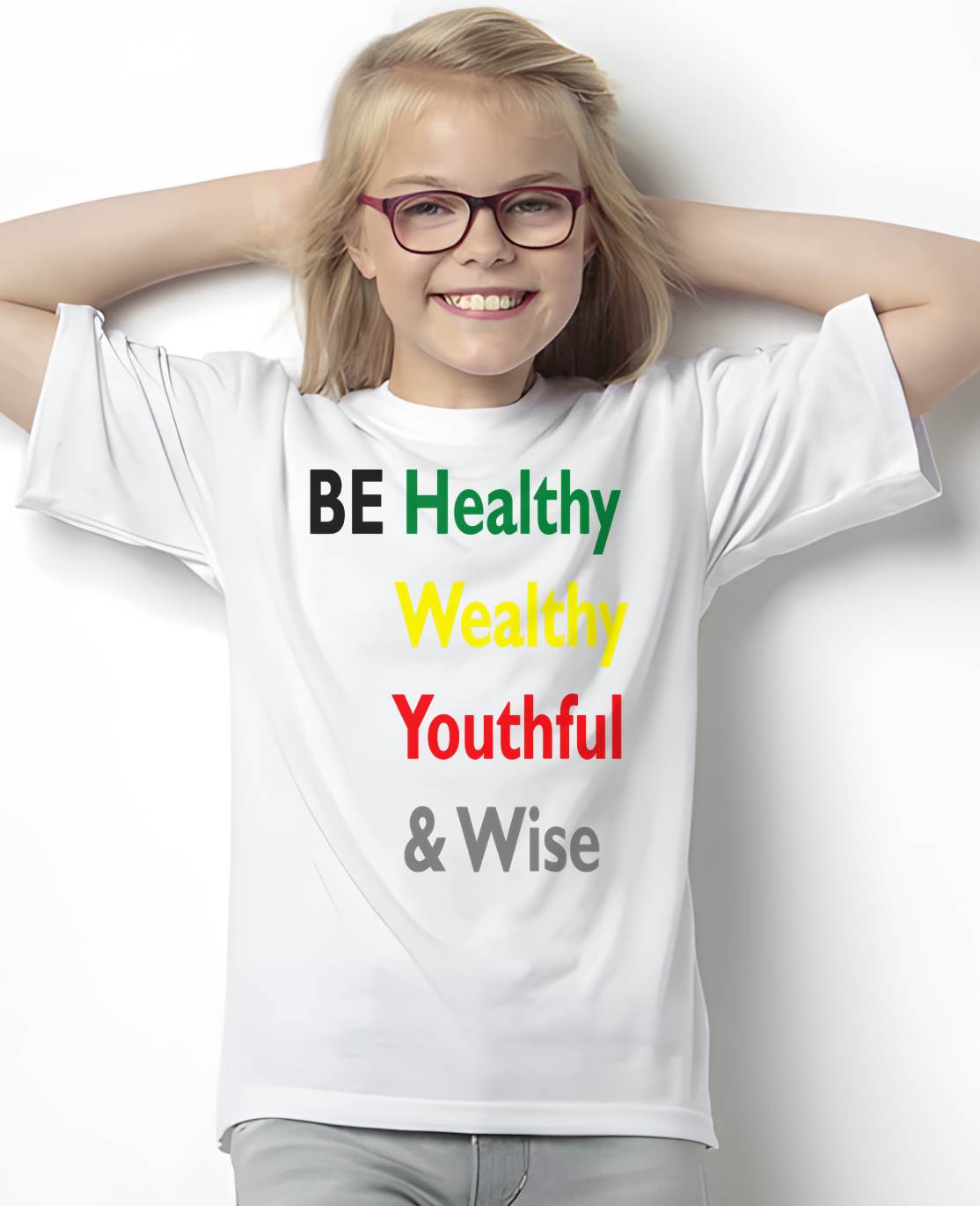 Be Healthy Wealthy Youthful & Wise - Inspirational Shirt for Women - TOBY00  (SKU4837-01)