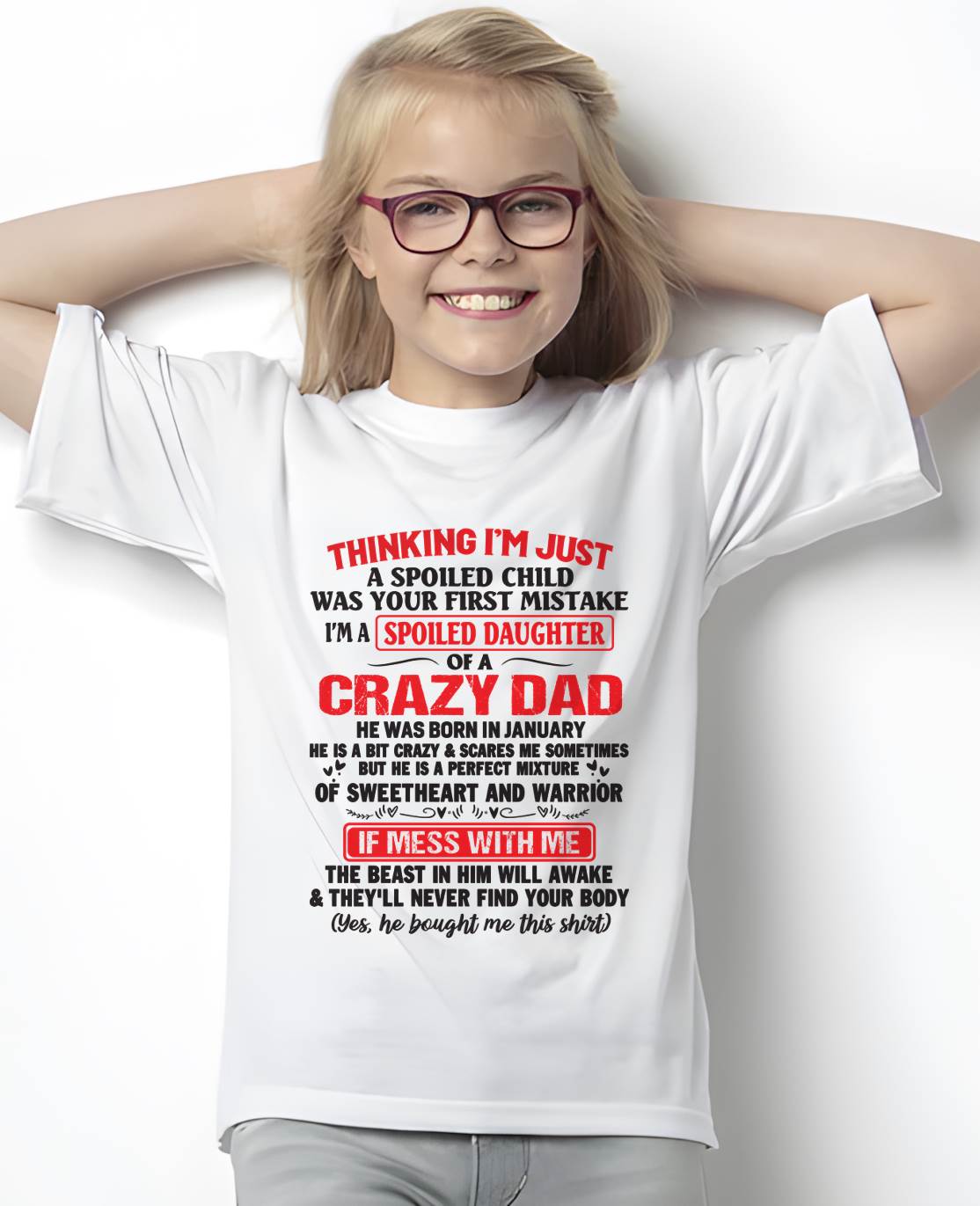 I AM A SPOILED CHILD WAS YOUR FIRST MISTAKE - FROM DAD - TOBY01