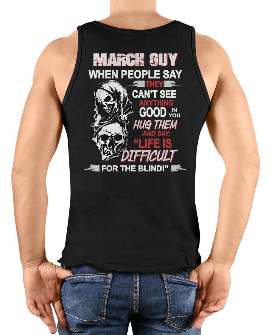 MARCH - HUG THEM AND SAY... - BIRTHDAY T-SHIRT FOR MEN - TOBY03 (SKU12-253-03)