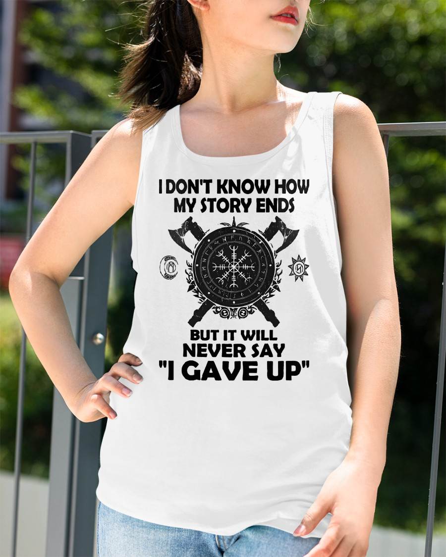 I NEVER SAY "I GAVE UP" - UNISEX T-SHIRT - TOBY00 (SKU12-144)