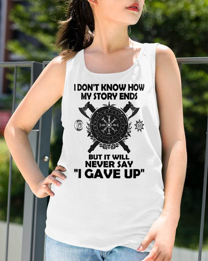 I NEVER SAY "I GAVE UP" - UNISEX T-SHIRT - TOBY00 (SKU12-144)
